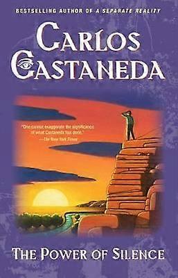 The Power Of Silence by Carlos Castaneda Paperback