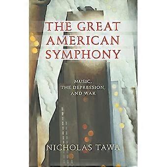 Die große amerikanische Symphonie: Musik, Depression und Krieg