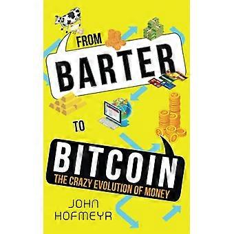 Du troc au Bitcoin - L’évolution folle de l’argent