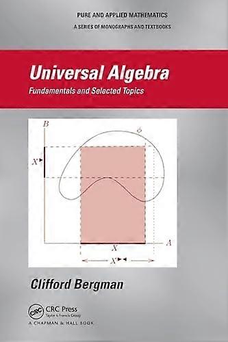 Universal Algebra : Fundamentals and Selected Topics