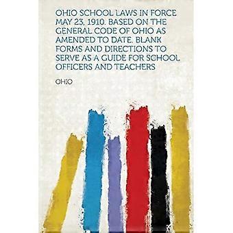 Schulgesetze von Ohio, gültig ab dem 23. Mai 1910. Basierend auf dem Allgemeinen Gesetzbuch von Ohio in der jeweils gültigen Fassung. Leere Formulare und Anleitungen dienen als Leitfaden für Schulen.