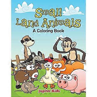Kleine landdieren (een kleurboek)