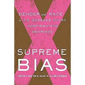 Supreme Bias Gender and Race in U.S. Supreme Court Confirmation Hearings