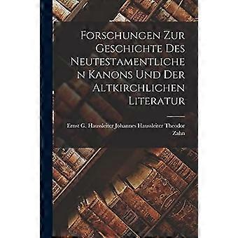 Forschungen zur geschichte des neutestamentlichen kanons und der altkirchlichen literatur