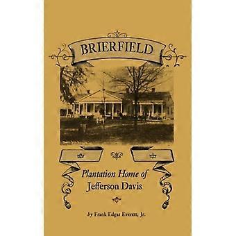 Brierfield Plantation Home Of Jefferson Davis - Everett, Frank Edgar, Jr - Paperback - English Book - History