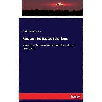 Regesten Des Hauses Schnburgvom Urkundlichen Auftreten Desselben Bis Zum Jahre 1 - Carl Anton Tobias - Paperback - English Book - History