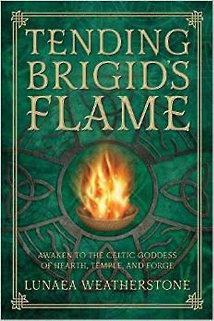 Tending Brigid's Flame by Lunaea Weatherstone Paperback