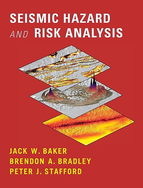Seismic Hazard And Risk Analysis - Jack Baker
