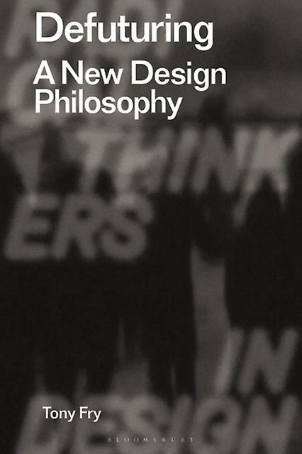 Defuturing by Fry & Tony University of Tasmania & Australia Paperback