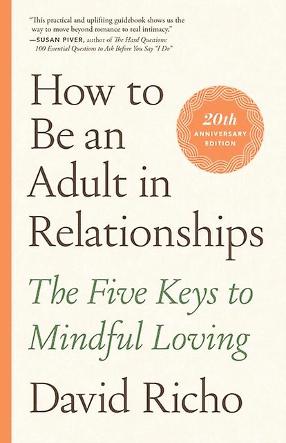 How To Be An Adult In Relationships by David Richo Paperback Book
