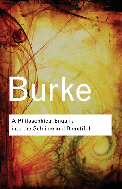 A Philosophical Enquiry Into The Sublime And Beautiful by Edmund Burke Paperback