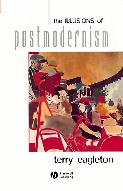Illusions Of Postmodernism by Eagleton Paperback