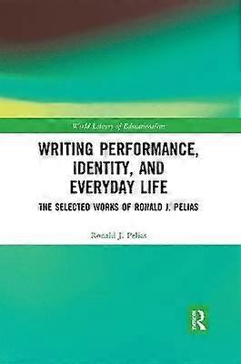Writing Performance Identity and Everyday Life