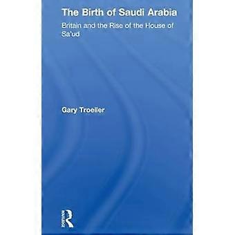 The Birth of Saudi Arabia