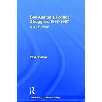 Ben-Gurion's Political Struggles 1963-1967