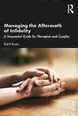 Managing the Aftermath of Infidelity