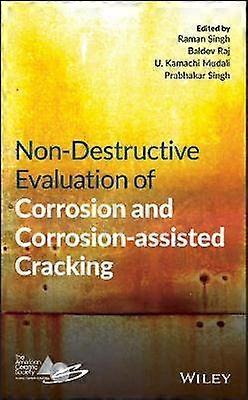 Non-Destructive Evaluation of Corrosion and Corrosion-Assisted Cracking