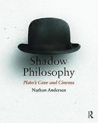 Shadow Philosophy: Plato's Cave and Cinema