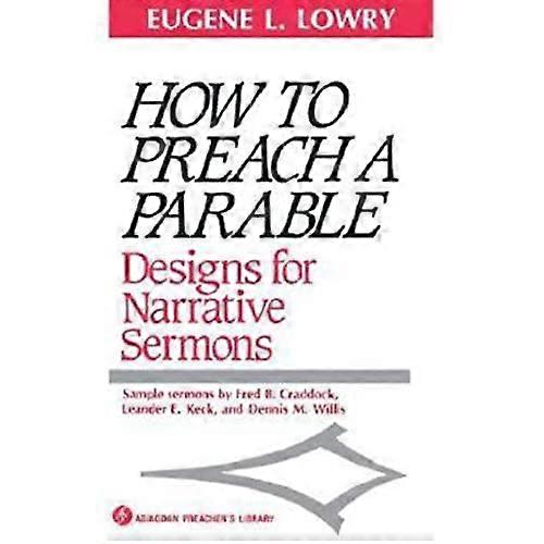 How to Preach a Parable: Designs for Narrative Sermons