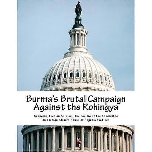 Burma's Brutal Campaign Against the Rohingya