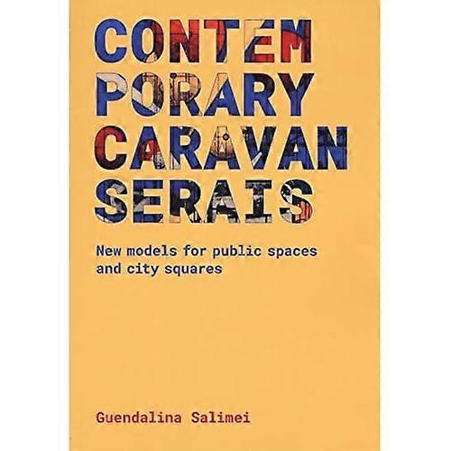 Contemporary Caravanserais