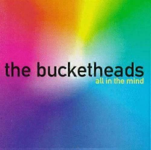Bucketheads All In The Mind -CD