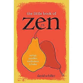 The Little Book of Zen Sayings Parables Meditations & Haiku