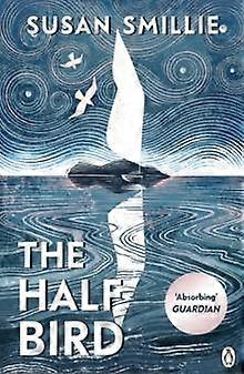 The Half Bird by Susan Smillie Paperback