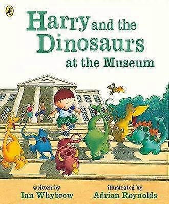Harry and the Dinosaurs at the Museum