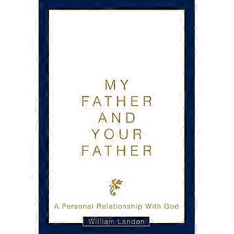 My Father And Your Fathera Personal Relationship With God - William Landon - Paperback - en Book