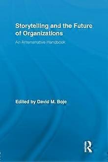Storytelling And The Future Of Organizations Paperback