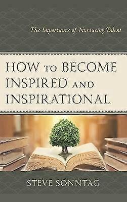 How to Become Inspired and Inspirational