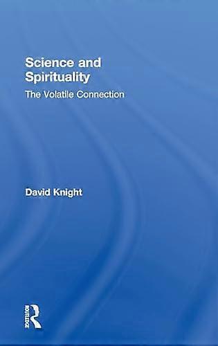 Science and Spirituality: The Volatile Connection