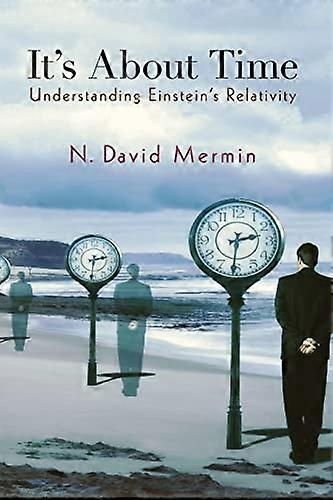 Its About Time: Understanding Einsteins Relativity