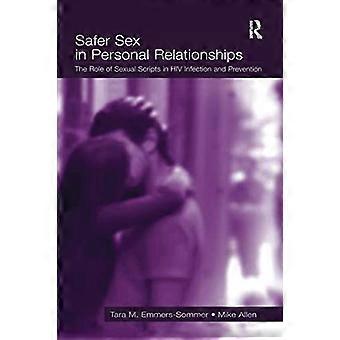 Safer Sex in Personal Relationships The Role of Sexual Scripts in HIV Infection and Prevention