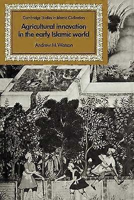 Agricultural Innovation in the Early Islamic World