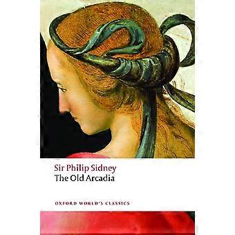 Die Countess of Pembroke es Arcadia (die alte Arcadia) (Klassiker der Oxford Welt)