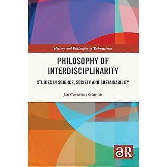 Philosophie de l’interdisciplinarité : études sur la science, la société et la durabilité (Histoire et philosophie des technosciences)