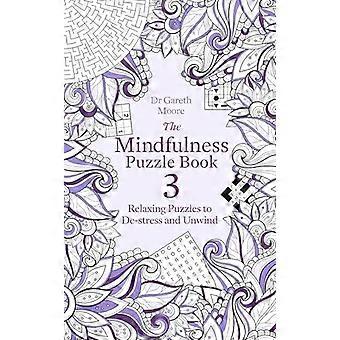 Il Mindfulness Puzzle Book 3: puzzle rilassanti per de-stress e rilassarsi