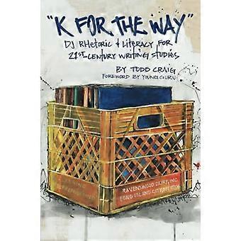 K for The Way : Dj-retorikk og leseferdighet for skrivestudier i det 21.