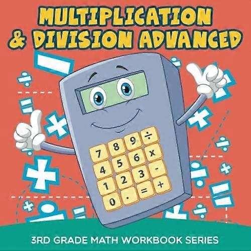 Multiplication & Division Advanced: 3rd Grade Math Workbook Series
