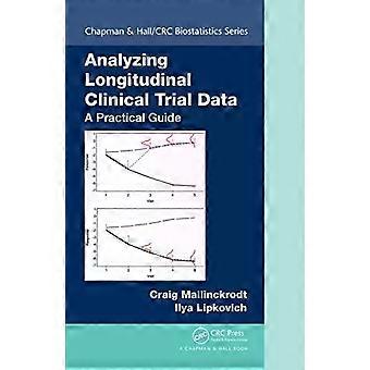 Analyzing Longitudinal Clinical Trial Data A Practical Guide - Craig Mallinckrodt