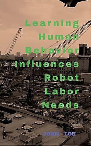 Learning human behavior influences robot labour needs