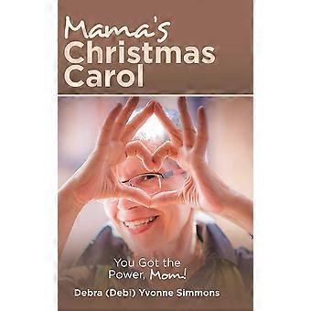 Mama's christmas carol you got the power, mom