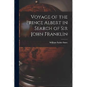 Voyage of the prince albert in search of sir john franklin