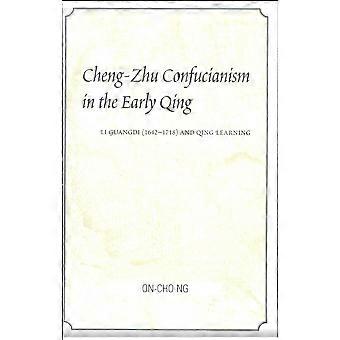 Cheng-zhu confucianism in the early qing li guangdi 1642-1718 and qing learning