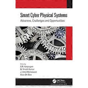Smart Cyber Physical Systems Advances Challenges and Opportunities