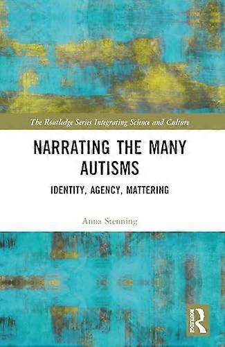 Narrating the Many Autisms Identity Agency Mattering