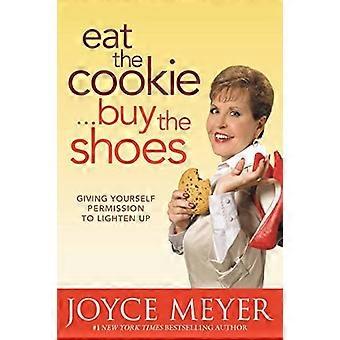 Eat The Cookie.buy The Shoes Giving Yourself Permission To Lighten Up - Joyce Meyer - Hardcover - en Book