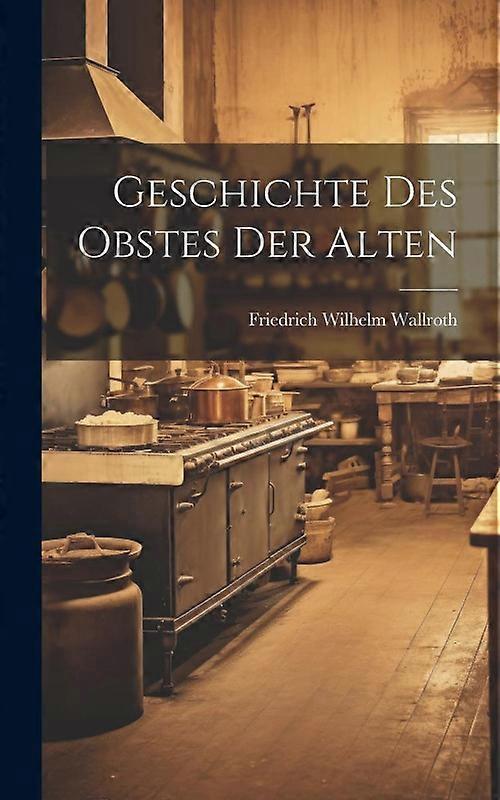 Geschichte Des Obstes Der Alten